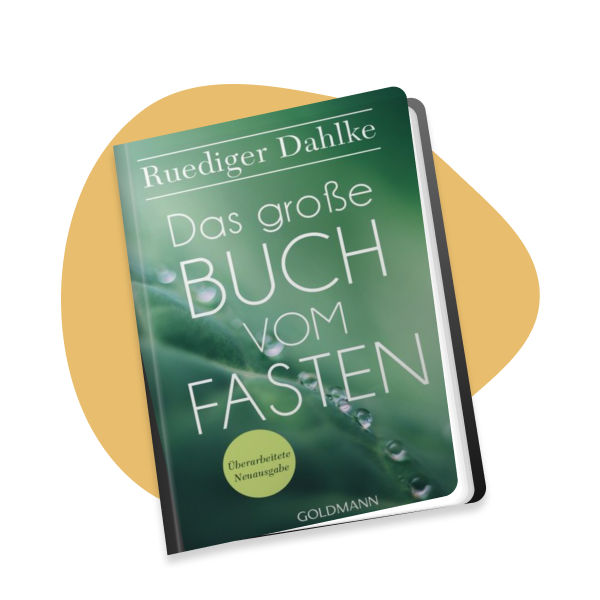 Das große Buch vom Fasten von Dr. Ruediger Dahlke