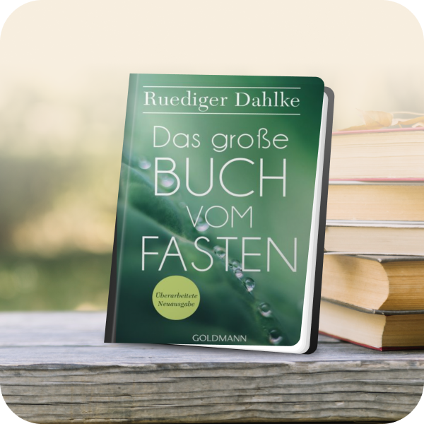 Das große Buch vom Fasten von Dr. Ruediger Dahlke